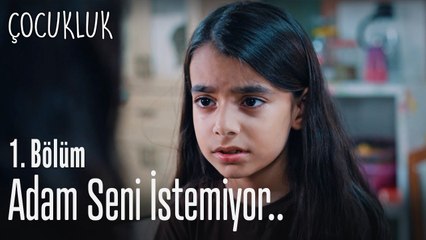 Adam seni istemiyor - Çocukluk 1. Bölüm