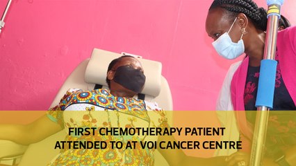 First chemotherapy patient attended to at Voi cancer centre