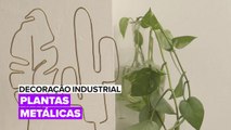 Decoração Industrial: Plantas Metálicas