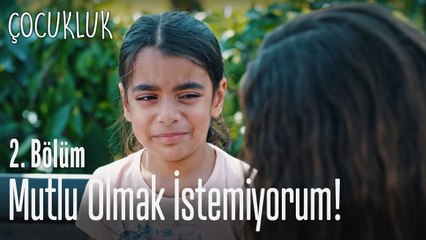 Annem olmadan mutlu olmak istemiyorum - Çocukluk 2. Bölüm