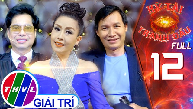 Kỳ tài tranh đấu - Tập 12 FULL: Lượt thi bán kết - Kỳ tài tỏa sáng | Trần Văn Xâm, Ngọc Lợi, Hứa Huy
