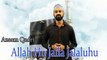 Allah Hu Jalla Jalaluhu | HD Video | Hamd | Azeem Qadri | Hamd