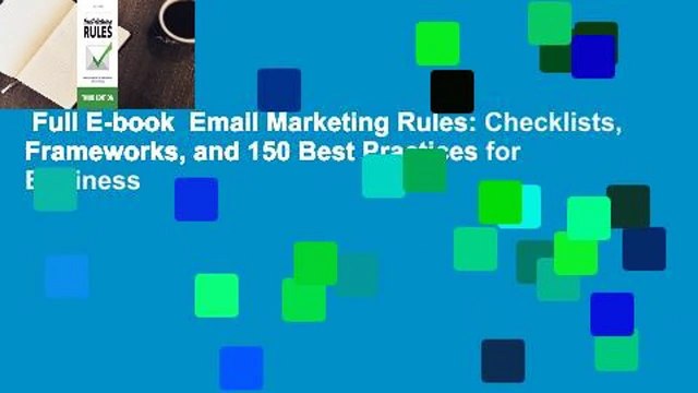 Full E-book Email Marketing Rules: Checklists, Frameworks, and 150 Best Practices for Business