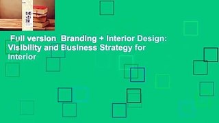 Full version  Branding + Interior Design: Visibility and Business Strategy for Interior