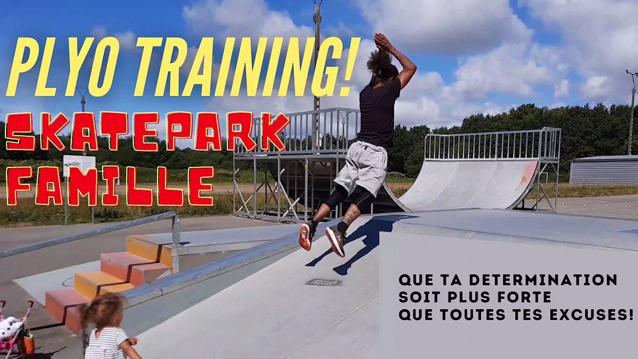 ⚡PLYO TRAINING + SKATEPARK + FAMILLE⚡ 13 Exercices pour être + PUISSANT et pour un MENTAL + FORT !