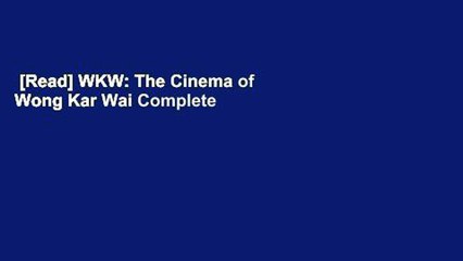 [Read] WKW: The Cinema of Wong Kar Wai Complete