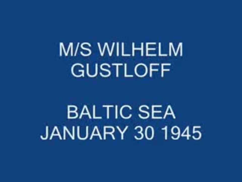 M/S Wilhelm Gustloff: The Forgotten Tragedy