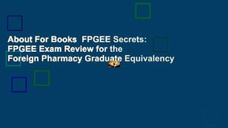 About For Books  FPGEE Secrets: FPGEE Exam Review for the Foreign Pharmacy Graduate Equivalency