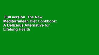 Full version  The New Mediterranean Diet Cookbook: A Delicious Alternative for Lifelong Health
