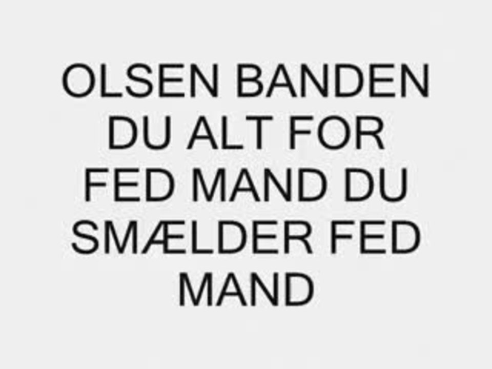 Olsenbanden - Du smÃ¦lder fed mand!!