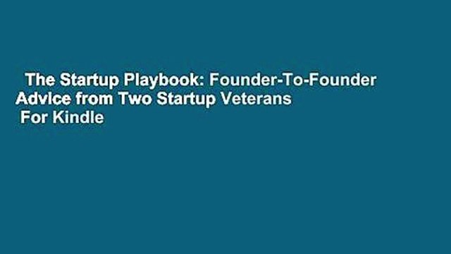 The Startup Playbook: Founder-To-Founder Advice from Two Startup Veterans For Kindle