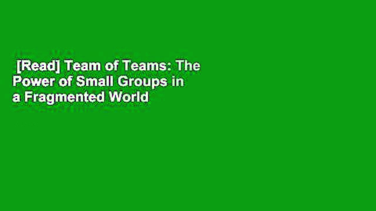 [Read] Team of Teams: The Power of Small Groups in a Fragmented World  For Free