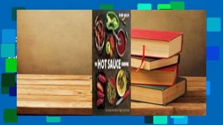 About For Books  The Hot Sauce Cookbook: A Complete Guide to Making Your Own, Finding the Best,