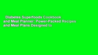 Diabetes Superfoods Cookbook and Meal Planner: Power-Packed Recipes and Meal Plans Designed to