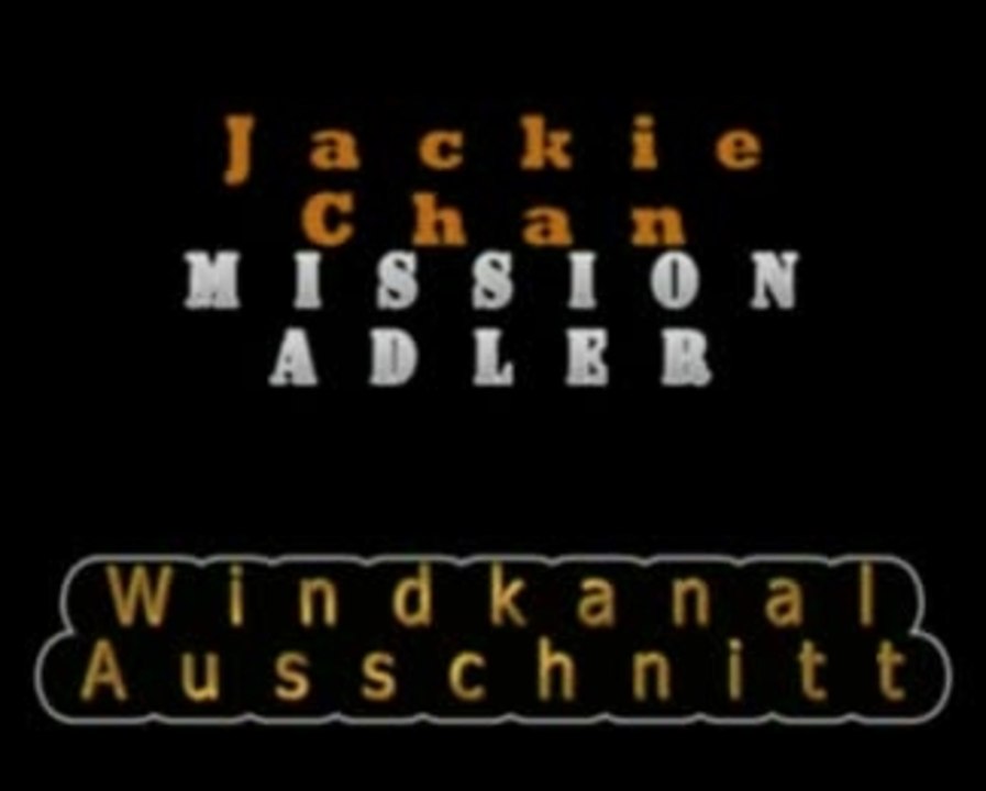 Jackie Chan - Mission Adler (Windkanal-Ausschnitt)