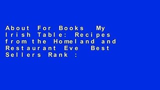About For Books  My Irish Table: Recipes from the Homeland and Restaurant Eve  Best Sellers Rank :