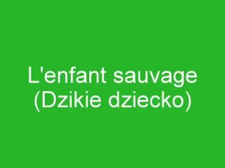 L'enfant sauvage (Dzikie dziecko)