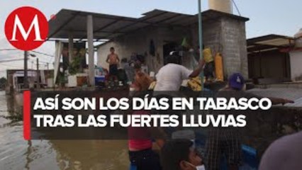 Pobladores de Tabasco viven 'con el agua hasta el cuello' por inundaciones
