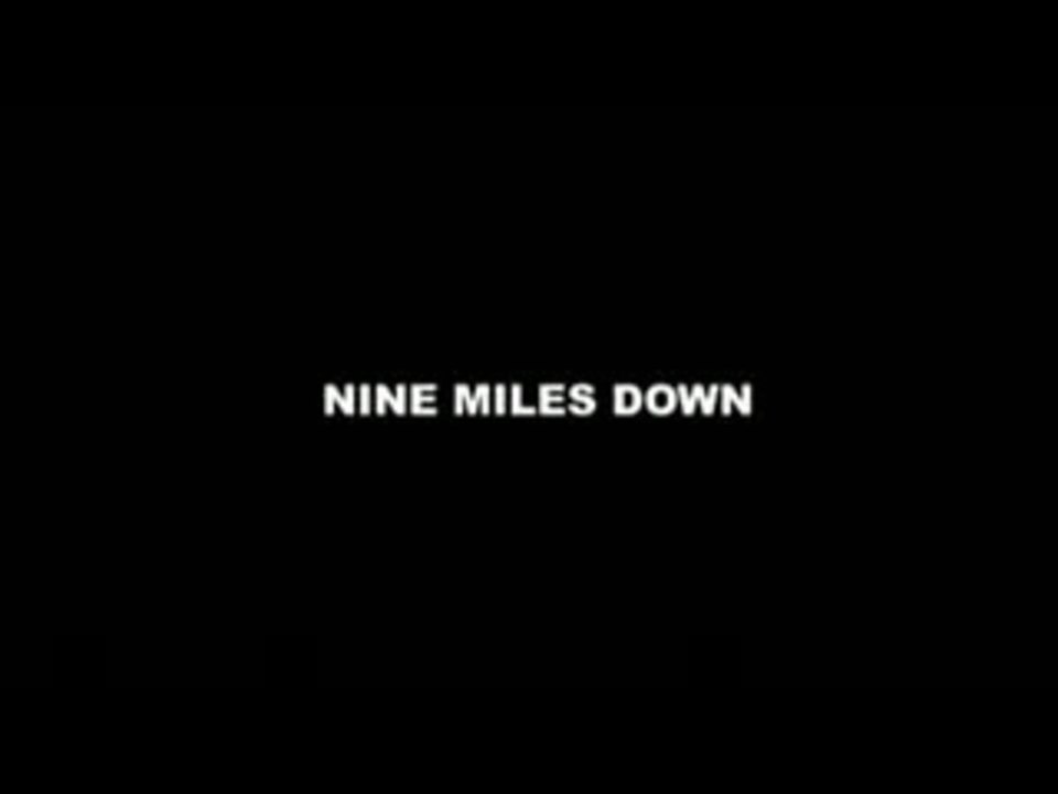 Nine Miles Down