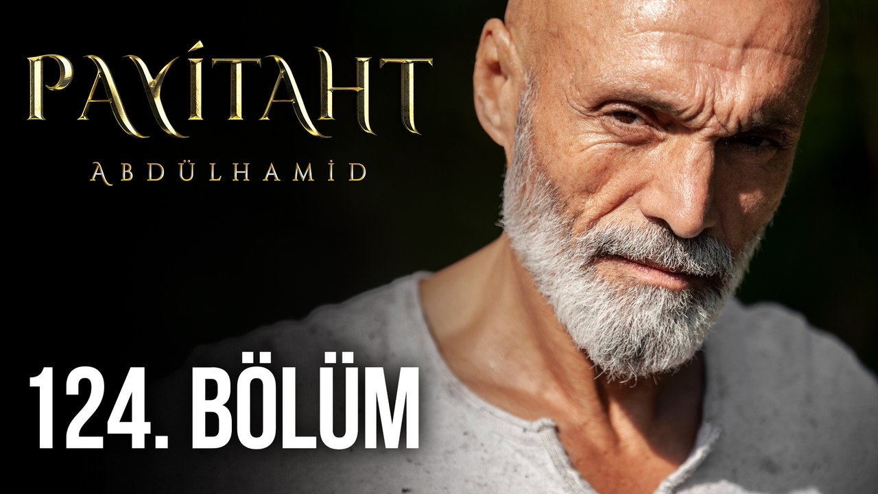 Payitaht Abdülhamid 124. Bölüm
