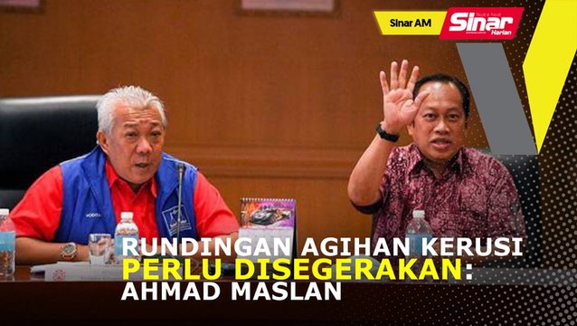 #ICYMI SINAR AM: Segerakan rundingan agihan kerusi UMNO-Bersatu: Ahmad Maslan