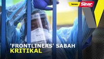 'Frontliners' Sabah kritikal