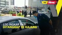 130 individu ingkar PKP ditangkap di Kajang