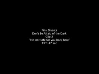 Don't Be Afraid Of The Dark - Clip 2 It Is Not Safe For You Back Here (English)