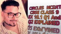 CIRCLE NCERT CBSE CLASS 9 EX 10.1 Q1 AND Q2 EXPLAINED.