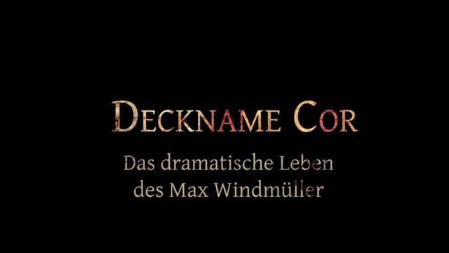 Deckname Cor - Das dramatische Leben des Max Windmüller