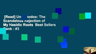 [Read] Unorthodox: The Scandalous Rejection of My Hasidic Roots  Best Sellers Rank : #3