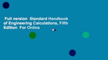 Full version  Standard Handbook of Engineering Calculations, Fifth Edition  For Online