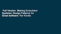 Full Version  Making Embedded Systems: Design Patterns for Great Software  For Kindle