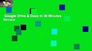 Google Drive & Docs In 30 Minutes  Review