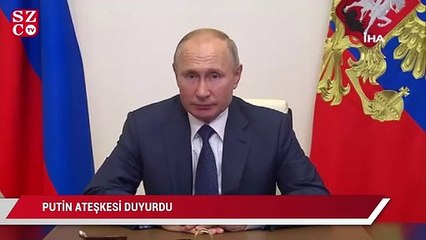 Putin ateşkesi duyurdu