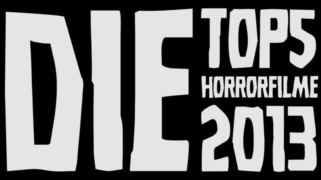 Die Top 5 Horrorfilme 2013!