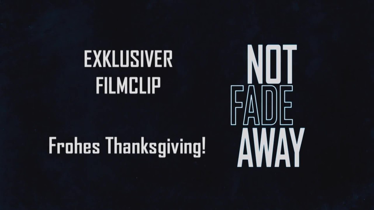 Not Fade Away - Clip Frohes Thanksgiving (Deutsch) HD