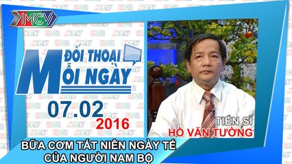 Bữa cơm tất niên của người Nam bộ - TS. Hồ Văn Tường | ĐTMN 070216