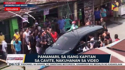 #UlatBayan | Pamamaril sa isang kapitan sa Cavite, nakuhanan sa video