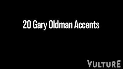 Gary Oldman - 20 accents in 60 seconds (English) HD