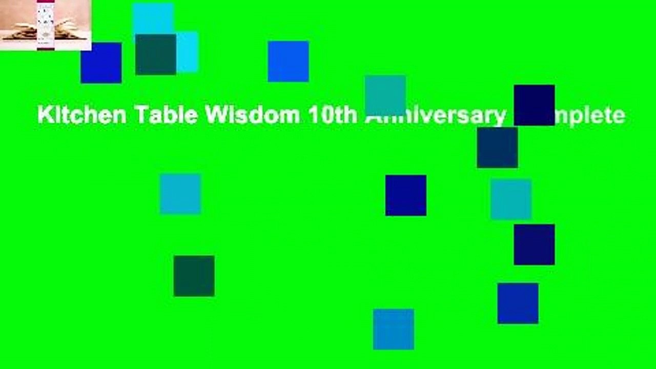 Kitchen Table Wisdom 10th Anniversary Complete video Dailymotion