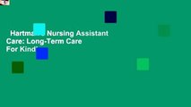 Hartman's Nursing Assistant Care: Long-Term Care  For Kindle