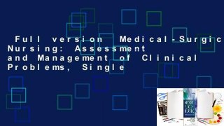 Full version  Medical-Surgical Nursing: Assessment and Management of Clinical Problems, Single