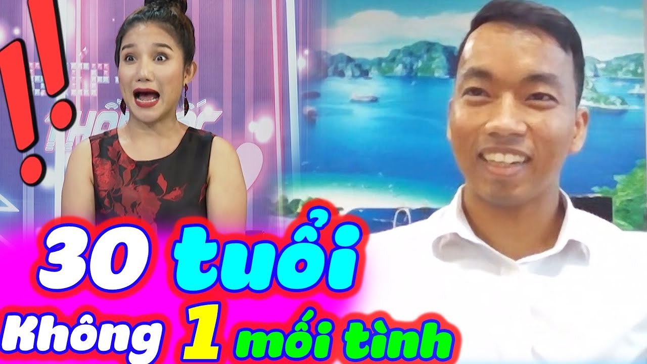 Bà Mối Cát Tường Sốc Với Chàng Trai 30 Tuổi Chưa Có Một Mối Tình Vắt Vai