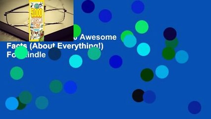 Full version  5,000 Awesome Facts (About Everything!)  For Kindle