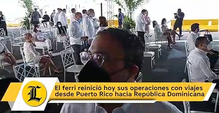 El ferri reinició hoy sus operaciones con viajes desde Puerto Rico hacia República Dominicana