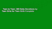 Teen to Teen: 365 Daily Devotions by Teen Girls for Teen Girls Complete