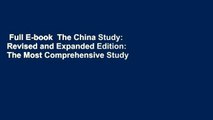 Full E-book  The China Study: Revised and Expanded Edition: The Most Comprehensive Study of