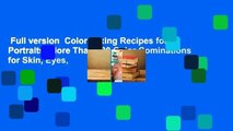 Full version  Color Mixing Recipes for Portraits: More Than 500 Color Cominations for Skin, Eyes,