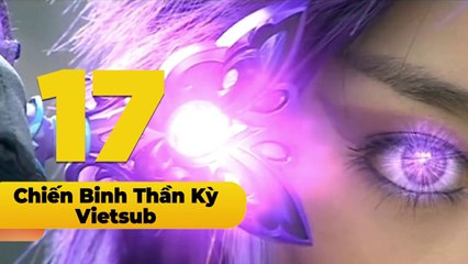 [VIETSUB]  Balala Chiến Binh Thần Kỳ - Tập 17